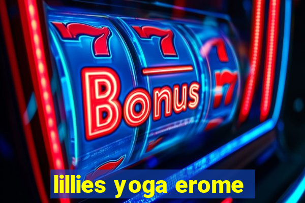 lillies yoga erome